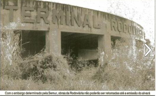 Terminal Rodoviário Engenheiro Euclides de Oliveira nasceu em 1991 e teve até inauguração, mesmo inacabado. (Foto: Arquivo)